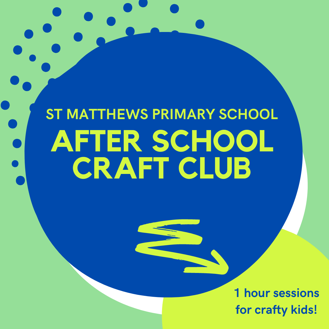 St Matthews After School Craft Club - APR - MAY