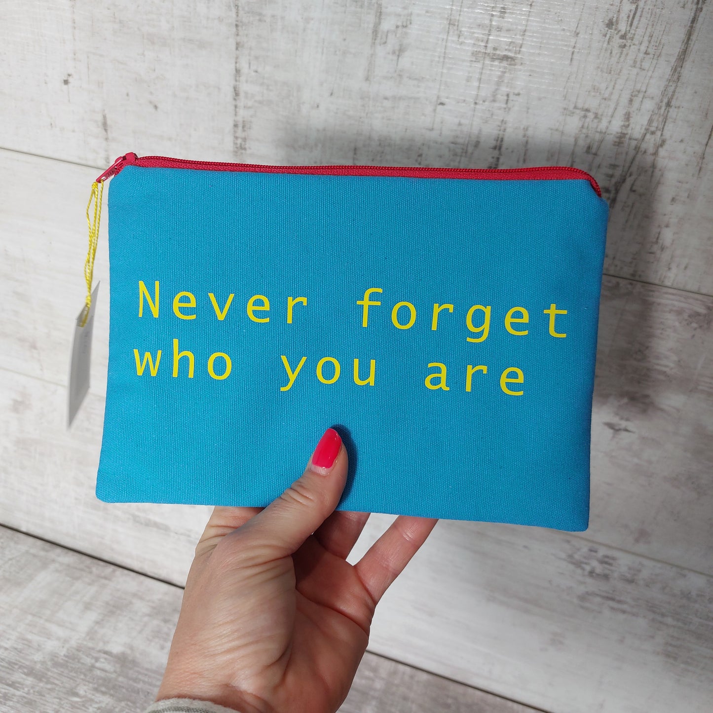 'Never Forget Who You Are' Make Up Pouch with Zip Fastening