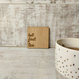 But First Coffee....Or Tea Coaster - Olganna